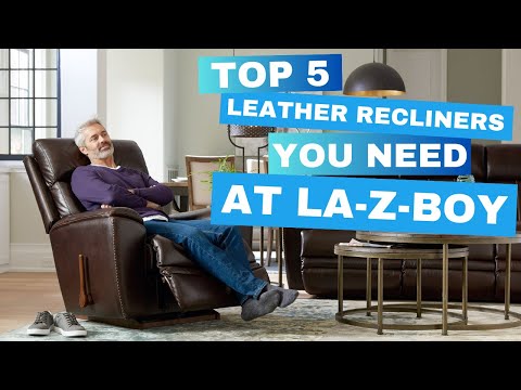The Top 5 Leather Recliners YOU NEED at La-Z-Boy!
