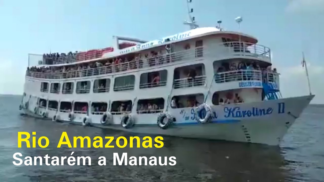 Viagem de Barco - de Santarém a Manaus no Anna Karoline ll | Vídeo Completo