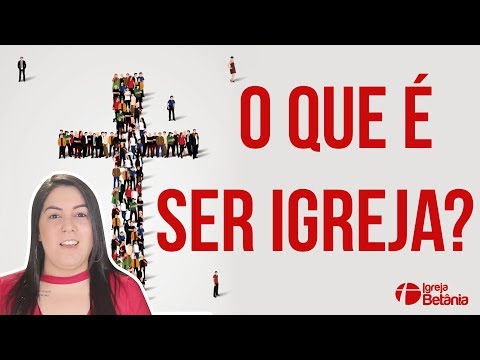 O QUE É SER IGREJA? | MAIORES DE 18