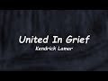 United In Grief - Kendrick Lamar 🎧Lyrics