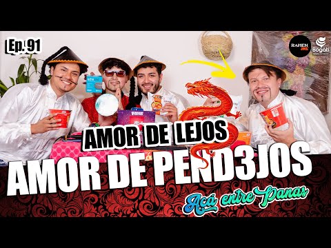 ACÁ ENTRE PANAS Ep. 91 - ¿Amor a DISTANCIA?  (INFIDELIDADES & AÑO NUEVO CHINO)