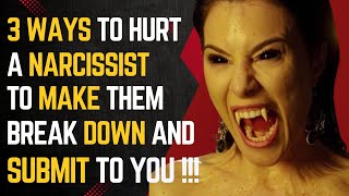 3 Ways To Hurt A Narcissist To Make Them Break Down And Submit To You |npd |Narcissism