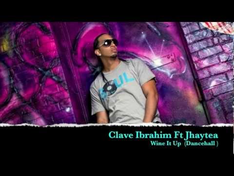 Clave Ibrahim Ft Jhaytea - Wine It Up