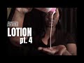 ASMR Lotion Sounds Part 4 Sloppy Fast Aggressive