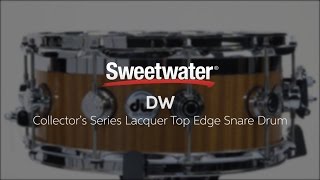 Video thumbnail for DW Collector's Series Lacquer Top Edge Snare Drum Review by Sweetwater by Sweetwater