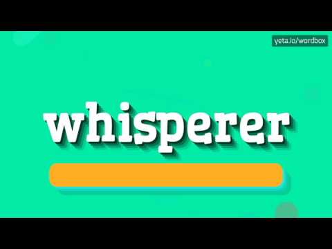 WHISPERER - HOW TO PRONOUNCE IT?