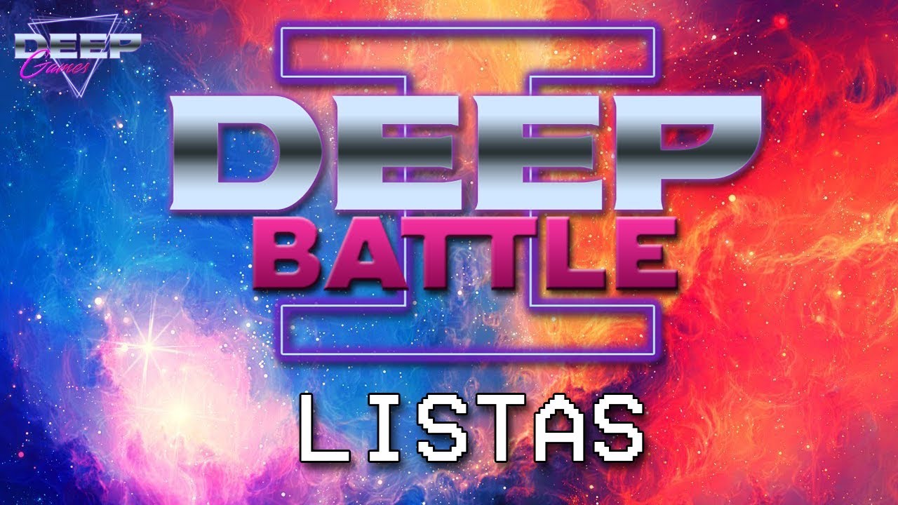 DEEP Battle I: Listas