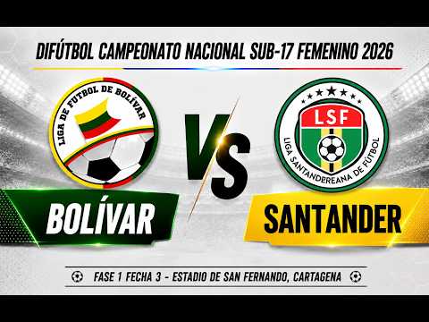 🔴 BOLÍVAR 🆚 SANTANDER - DIFÚTBOL FEMENINO SUB-17 2026 FECHA 1.