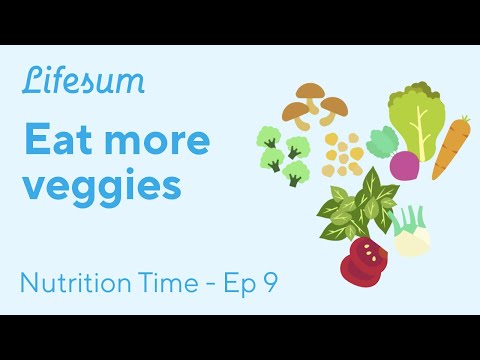 Eat more veggies for a healthier life | Nutrition Time - EP9 | Lifesum