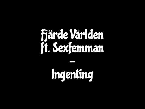 Fjärde Världen ft. Sexfemman - Ingenting