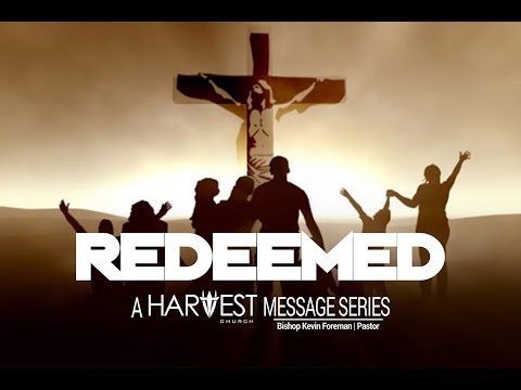 Redeemed From The Curse Of Cain - Bishop Kevin Foreman
