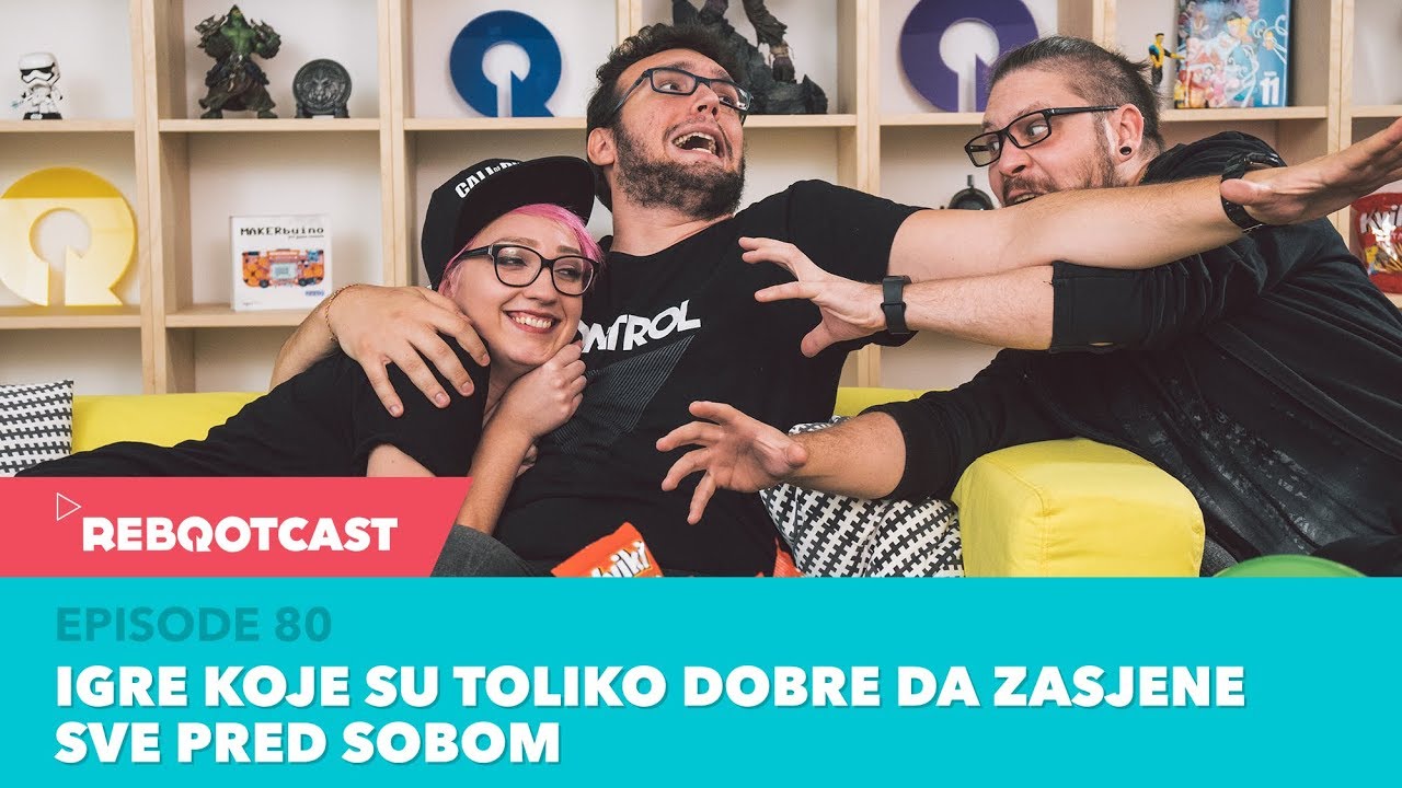 Rebootcast / Episode 80 / IGRE KOJE SU TOLIKO DOBRE DA ZASJENE SVE PRED SOBOM