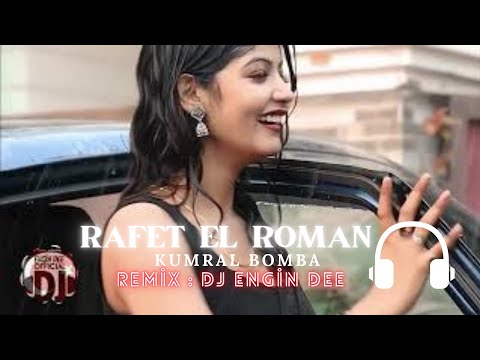 Rafet El Roman ft. Dj Engin Dee - Kumral Bomba / Remix