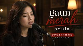 Download lagu Gaun Merah - Sonia (Cover Akustik Romantic) mp3 Download lagu Gaun Merah - Sonia (Cover Akustik Romantic) mp3