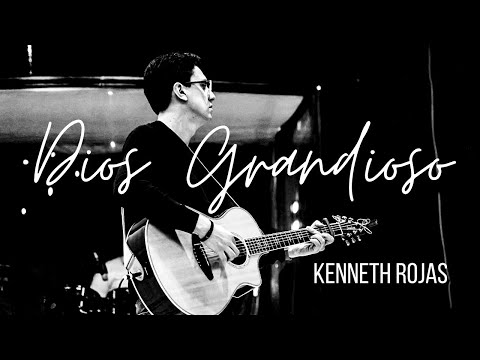 Kenneth Rojas - Dios Grandioso (Versión En Vivo)