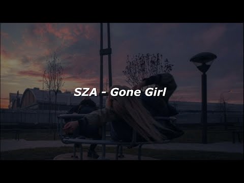 SZA - Gone Girl (Lyrics)