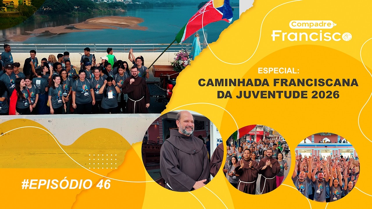 [Compadre Francisco #46 | Especial Caminhada Franciscana da Juventude]