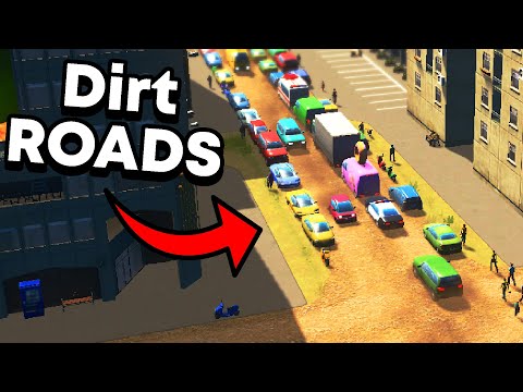 I only used "dirt roads" when building this city in Cities Skylines