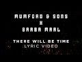 Mumford & Sons, Baaba Maal - There Will Be Time [Official Lyrics]