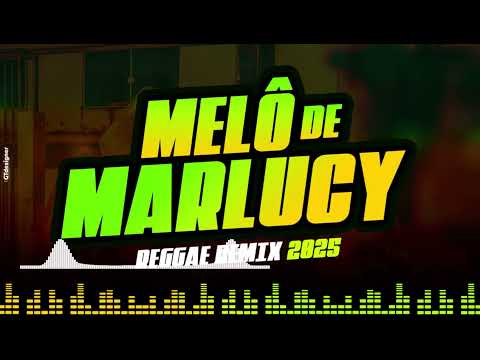 MELO DE MARLUCY 2025 REGGAE EXCLUSIVA