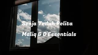 Senja Teduh Pelita - MALIQ &amp; D&#39;Essentials(lirik)