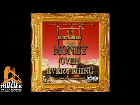 Locsta Villan ft. K-Loc of Gorilla Pits - M.O.E. (Money Over Everything) [Thizzler.com]