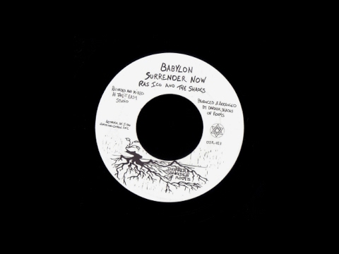 Ras Ico And The Shades - Babylon Surrender Now Version