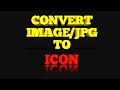 How to Convert Image/Jpg to Icon