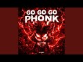 GO GO GO PHONK Mega Slowed