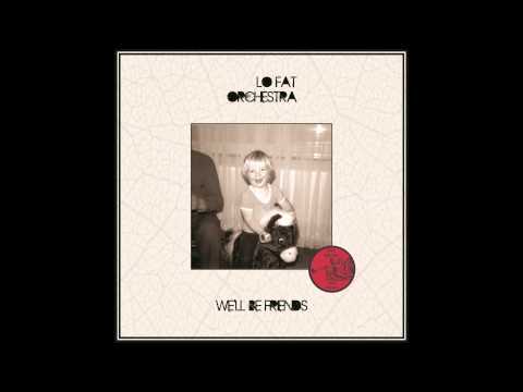 Lo Fat Orchestra - we`ll be friends (x-mas single)