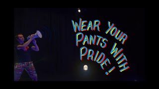 Wear Your Pants With Pride