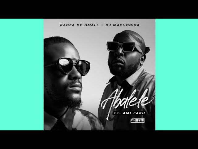 Abalele von Kabza De Small & Dj Maphorisa & Ami Faku ((jetzt ansehen))