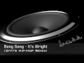 Bang Gang - It's Alright (3ffy's Hip-Hop Remix ...