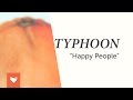 Typhoon - "Happy People" 