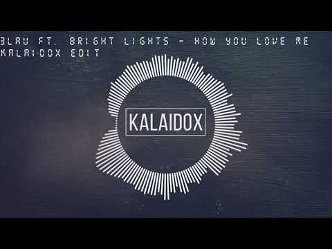 3LAU ft. Bright Lights - How You Love Me (Kalaidox Edit)