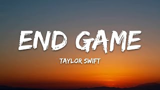Taylor Swift – End Game (Lyrics)