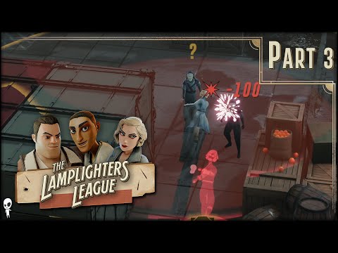 The Spy In The Dark (Celeste Recruitment) - The Lamplighters League Part 3 - (XCOM-like 1930's Vibe)