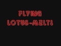 flying lotus-Melt! 