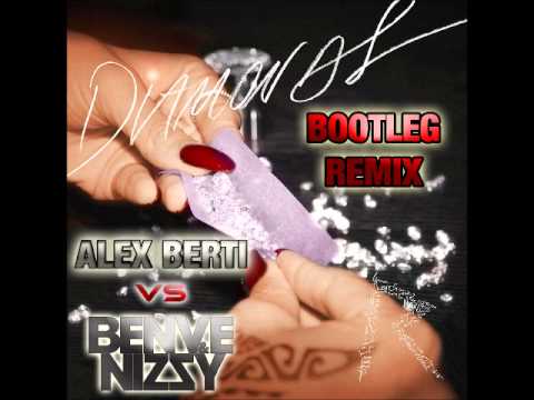 RIHANNA - Diamonds (Alex Berti vs Benve & Nizzy Bootleg Remix)