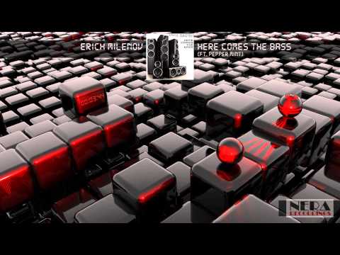 Erich Milenov - Here Comes The Bass (ft. Papper Mint) (Original Mix) [Nera HD]