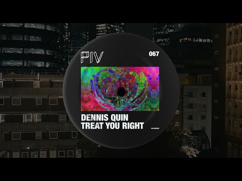 Dennis Quin, Cheshy - Treat You Right (Original Mix)