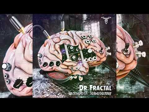 Dr Fractal - Smooth Lobotomy (M!XED By Kausttick)