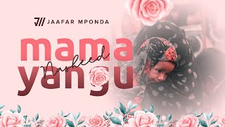 Jaafar Mponda - Mama Yangu (Official Audio Nasheed