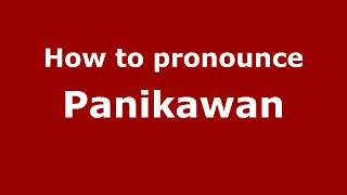 How to pronounce Panikawan