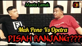 Download lagu AKAN KEMBALI SATU RANJANG/Opetra vs Mak Pono /MAOTA LAMAK/ mp3