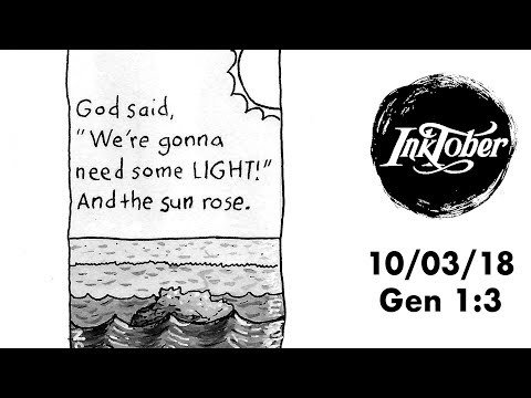 Genesis 1:3 - The Creation Story - Illustrating the Bible - Inktober 3rd, 2018