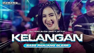 Download lagu DJ KELANGAN BASS PANJANG GLERR STYLE TRAP SLOW PARTY BASS HOREG mp3