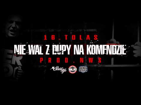 TOLAS - NIE WAL Z DUPY NA KOMENDZIE