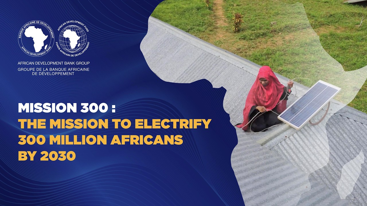 Mission 300 : The Mission to Electrify 300 Million Africans by 2030