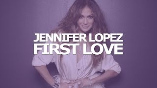 Jennifer Lopez - First Love | Lyrics on Screen